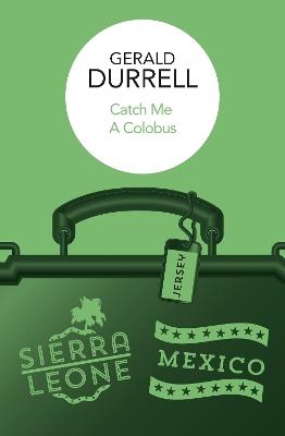 Catch Me a Colobus - Gerald Durrell - cover