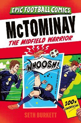 McTominay: The Midfield Warrior - Seth Burkett - cover