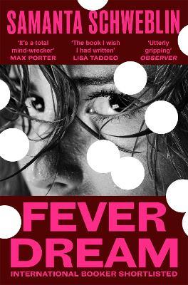 Fever Dream - Samanta Schweblin - cover