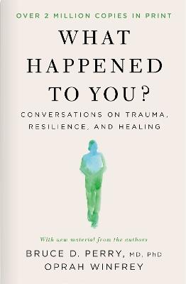 What Happened to You?: Conversations on Trauma, Resilience, and Healing – With New Material - Oprah Winfrey - cover