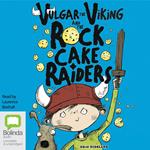 Vulgar the Viking and the Rock Cake Raiders