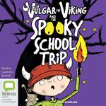 Vulgar the Viking and the Spooky School Trip