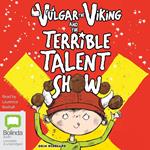 Vulgar the Viking and the Terrible Talent Show