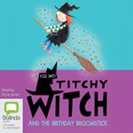 Titchy Witch and the Birthday Broomstick