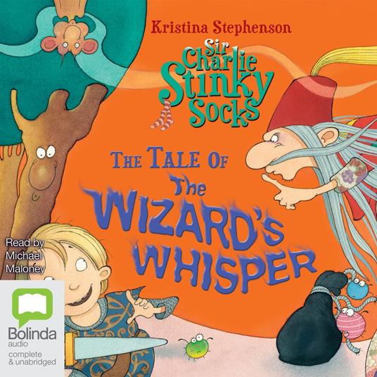 Sir Charlie Stinky Socks: The Tale of the Wizard's Whisper