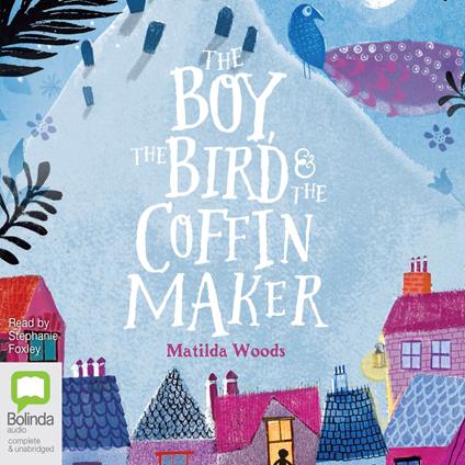The Boy, the Bird and the Coffin Maker