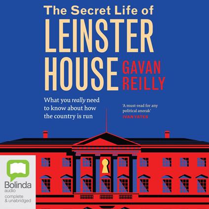 The Secret Life of Leinster House