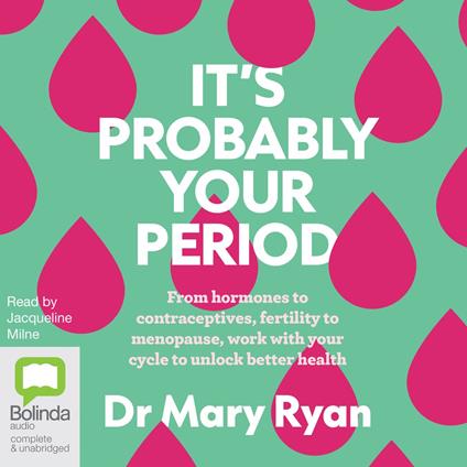 It's Probably Your Period