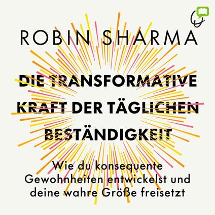 Die transformative Kraft der täglichen Beständigkeit