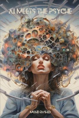 AI Meets The Psyche - Mohd Rashid - cover