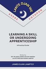Learning a Skill or Undergoing Apprenticeship: A Practical Guide