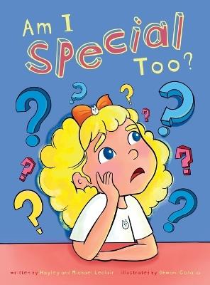 Am I Special Too? - Hayley LeClair,Michael LeClair - cover