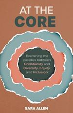 At the Core: Examining the Parallels Between Christianity and Diversity, Equity, and Inclusion
