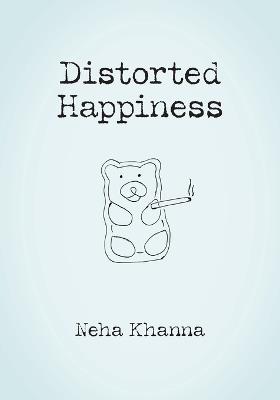 Distorted Happiness - Neha Khanna - cover