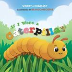 If I Were a Caterpillar