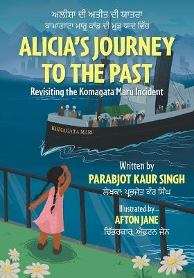 Alicia's Journey to the Past: Revisiting the Komagata Maru Incident - Parabjot Kaur Singh - cover