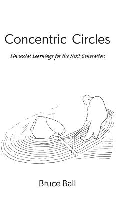 Concentric Circles: Financial Learnings for the Next Generation - Bruce Ball - cover