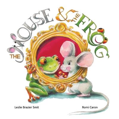 The Mouse & The Frog - Leslie Brazier Smit - cover