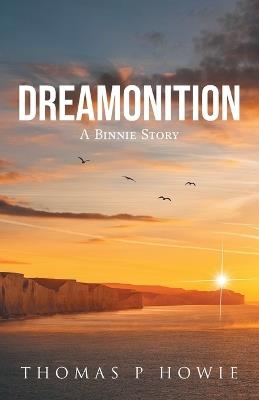 Dreamonition: A Binnie Story - Thomas P Howie - cover