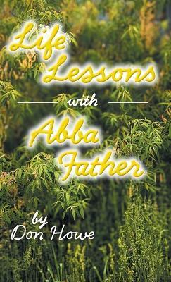 Life Lessons with Abba Father - Don Howe - cover