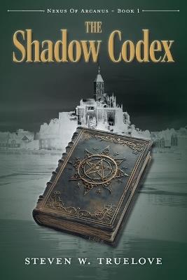 The Shadow Codex - Steven W Truelove - cover