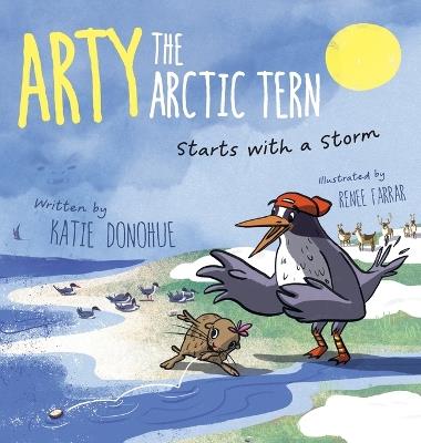 Arty the Arctic Tern: Starts with a Storm - Katie Donohue - cover