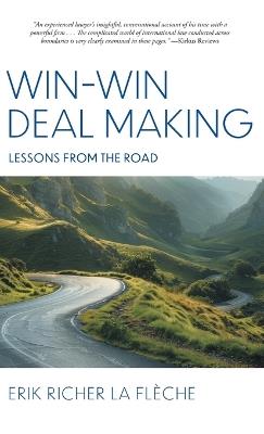 Win-Win Deal Making: Lessons From The Road - Erik Richer La Flèche - cover