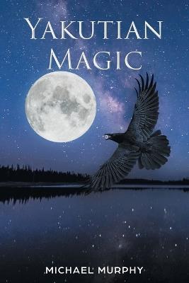 Yakutian Magic - Michael Murphy - cover