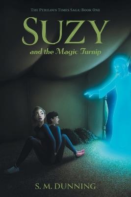 Suzy and the Magic Turnip - S M Dunning - cover