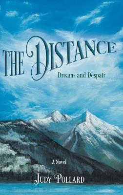 The Distance: Dreams and Despair - Judy Pollard - cover