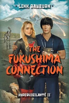The Fukushima Connection - Link Rayburn - cover