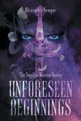 Unforeseen Beginnings - Alexandra Sempie - cover
