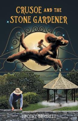 Crusoe and the Stone Gardener - Timothy Brushett - cover
