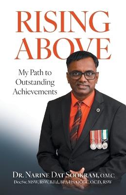 Rising Above: My Path to Outstanding Achievements - Narine Dat Sookram - cover
