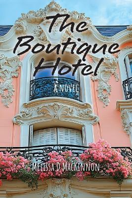 The Boutique Hotel - Melissa D MacKinnon - cover