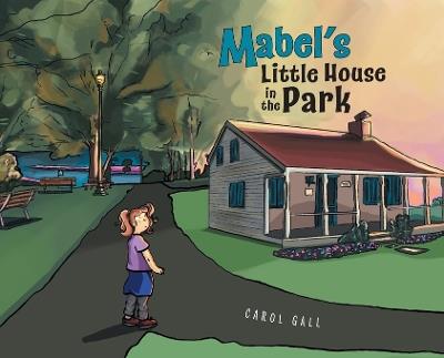Mabel's Little House in the Park - Carol Gall - cover