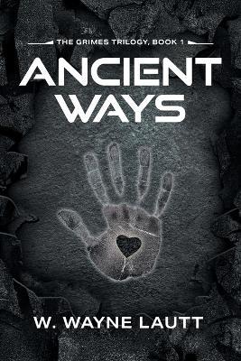 Ancient Ways - W Wayne Lautt - cover