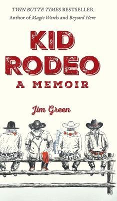 Kid Rodeo: A Memoir - Jim Green - cover