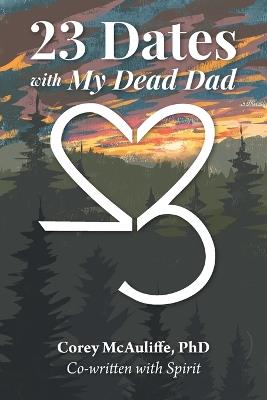 23 Dates with My Dead Dad - Corey McAuliffe,Spirit - cover