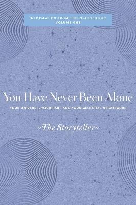 You Have Never Been Alone: Your Universe, Your Part and Your Celestial Neighbours - The Storyteller - cover