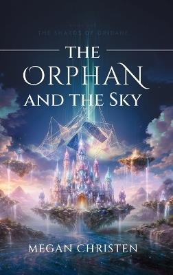 The Orphan and The Sky - Megan Christen - cover