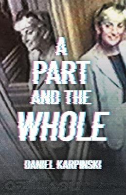 A Part and the Whole - Daniel Karpinski - cover