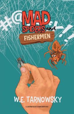 Mad Spiders and Fishermen - W E Tarnowsky - cover