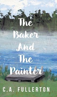 The Baker and the Painter - C A Fullerton - cover