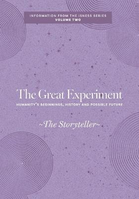 The Great Experiment: Humanity's Beginnings, History and Possible Future - The Storyteller - cover