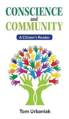 Conscience and Community: A Citizen's Reader - Tom Urbaniak - cover