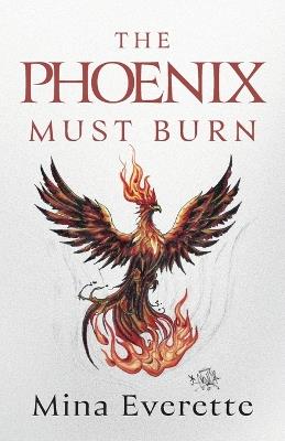 The Phoenix Must Burn - Mina Everette - cover