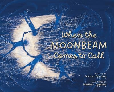 When the Moonbeam Comes to Call - Sandra Appleby - cover