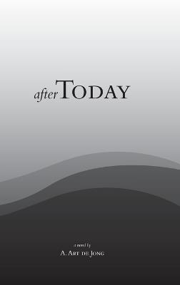 After Today - A Art de Jong - cover