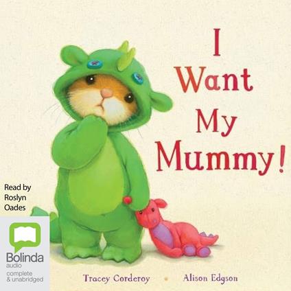I Want My Mummy!